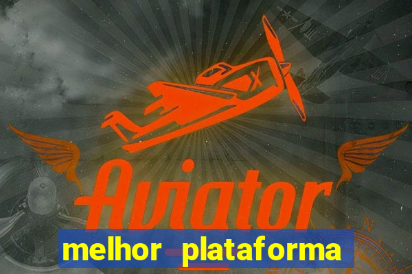 melhor plataforma de cassino online